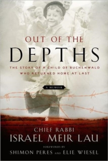 Out of the Depths : The Story of a Child of Buchenwald Who Returned Home at Last, Hardback Book Out of the Depths : The Story of a Child of Buchenwald Who Returned Home at Last, Hardback Book
