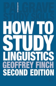 How to Study Linguistics : A Guide to Understanding Language, Paperback Book How to Study Linguistics : A Guide to Understanding Language, Paperback Book