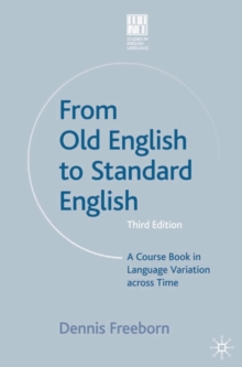 From Old English to Standard English : A Course Book in Language Variations Across Time, Paperback Book From Old English to Standard English : A Course Book in Language Variations Across Time, Paperback Book