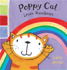 Poppy Cat Loves Rainbows, Hardback Book Poppy Cat Loves Rainbows, Hardback Book