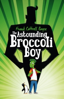 The Astounding Broccoli Boy, Hardback Book The Astounding Broccoli Boy, Hardback Book