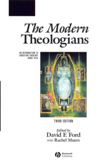 The Modern Theologians : An Introduction to Christian Theology Since 1918, Paperback The Modern Theologians : An Introduction to Christian Theology Since 1918, Paperback