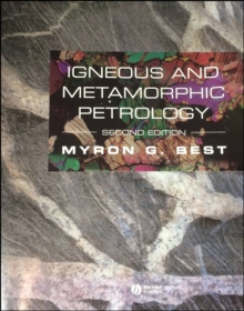 Igneous and Metamorphic Petrology, Paperback Igneous and Metamorphic Petrology, Paperback