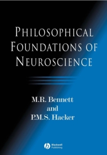 Philosophical Foundations of Neuroscience, Paperback Philosophical Foundations of Neuroscience, Paperback