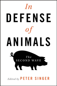In Defense of Animals : The Second Wave, Paperback Book In Defense of Animals : The Second Wave, Paperback Book