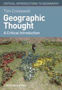 Geographic Thought : A Critical Introduction, Paperback Book Geographic Thought : A Critical Introduction, Paperback Book