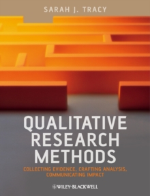 Qualitative Research Methods : Collecting Evidence, Crafting Analysis, Communicating Impact, Paperback Qualitative Research Methods : Collecting Evidence, Crafting Analysis, Communicating Impact, Paperback