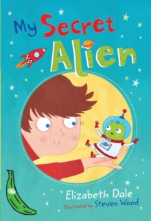 My Secret Alien : Green Banana, Paperback Book My Secret Alien : Green Banana, Paperback Book