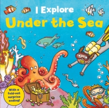I Explore Under the Sea, Board book Book I Explore Under the Sea, Board book Book