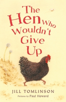 The Hen Who Wouldn't Give Up, Paperback The Hen Who Wouldn't Give Up, Paperback