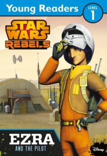 Star Wars Rebels: Ezra and the Pilot : Star Wars Young Readers, Paperback Book Star Wars Rebels: Ezra and the Pilot : Star Wars Young Readers, Paperback Book