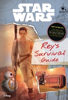 Star Wars the Force Awakens Rey's Survival Guide, Hardback Star Wars the Force Awakens Rey's Survival Guide, Hardback