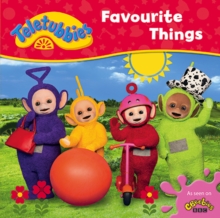 Teletubbies: Favourite Things, Board book Teletubbies: Favourite Things, Board book
