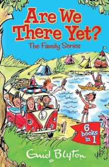 Are We There Yet? : Enid Blyton's Complete Family Series Collection, Paperback Book Are We There Yet? : Enid Blyton's Complete Family Series Collection, Paperback Book