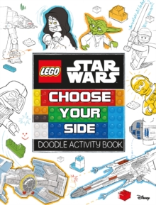 LEGO (R) Star Wars: Choose Your Side Doodle Activity Book, Paperback Book LEGO (R) Star Wars: Choose Your Side Doodle Activity Book, Paperback Book