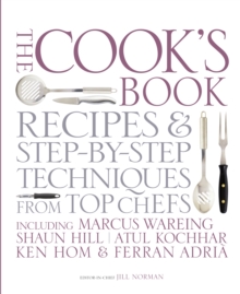 The Cook's Book : Step-by-step Techniques and Recipes for Success Every Time from the World's Top Chefs, Including Marcus Wareing, Shaun Hill, Ken Hom and Charlie Trotter Including Marcus Wareing, Sha, Hardback Book The Cook's Book : Step-by-step Techniques and Recipes for Success Every Time from the World's Top Chefs, Including Marcus Wareing, Shaun Hill, Ken Hom and Charlie Trotter Including Marcus Wareing, Sha, Hardback Book