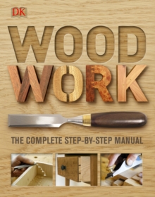 Woodwork : A Step-by-step Photographic Guide, Hardback Book Woodwork : A Step-by-step Photographic Guide, Hardback Book