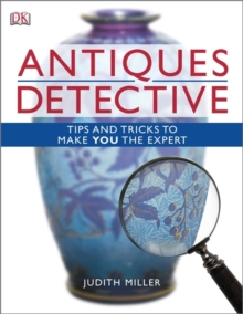 Antiques Detective : Tips and Tricks to Make You the Expert, Paperback Book Antiques Detective : Tips and Tricks to Make You the Expert, Paperback Book