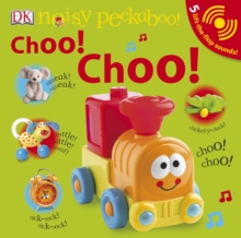 Noisy Peekaboo Choo! Choo!, Board book Book Noisy Peekaboo Choo! Choo!, Board book Book
