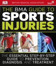 The BMA Guide to Sport Injuries, Paperback The BMA Guide to Sport Injuries, Paperback