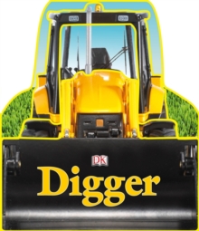 Digger, Board book Digger, Board book