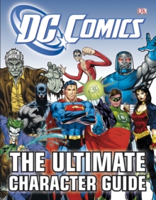 DC Comics Ultimate Character Guide, Hardback Book DC Comics Ultimate Character Guide, Hardback Book