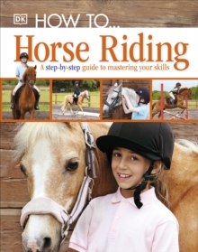 How to ... Horse Riding, Hardback Book How to ... Horse Riding, Hardback Book