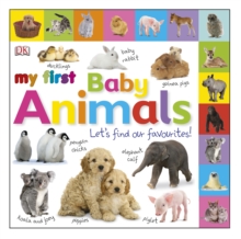 My First Baby Animals Let's Find Our Favourites!, Board book Book My First Baby Animals Let's Find Our Favourites!, Board book Book