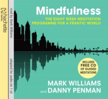 Mindfulness : A Practical Guide to Finding Peace in a Frantic World, CD-Audio Mindfulness : A Practical Guide to Finding Peace in a Frantic World, CD-Audio
