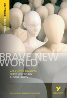 Brave New World: York Notes Advanced : Aldous Huxley, Paperback Book Brave New World: York Notes Advanced : Aldous Huxley, Paperback Book