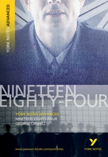 Nineteen Eighty Four: York Notes Advanced, Paperback Book Nineteen Eighty Four: York Notes Advanced, Paperback Book