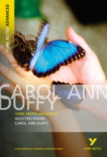Selected Poems of Carol Ann Duffy: York Notes Advanced : Selected Poems, Paperback Book Selected Poems of Carol Ann Duffy: York Notes Advanced : Selected Poems, Paperback Book