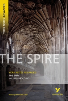 The Spire: York Notes Advanced, Paperback Book The Spire: York Notes Advanced, Paperback Book