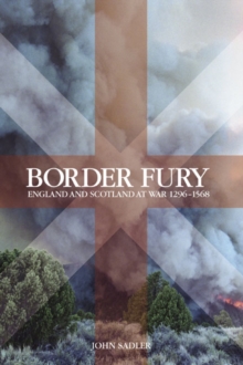 Border Fury : England and Scotland at War 1296-1568, Paperback Book Border Fury : England and Scotland at War 1296-1568, Paperback Book