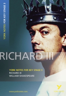 "Richard III" : York Notes for KS3 Shakespeare, Paperback "Richard III" : York Notes for KS3 Shakespeare, Paperback
