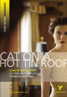 Cat on a Hot Tin Roof: York Notes Advanced, Paperback Book Cat on a Hot Tin Roof: York Notes Advanced, Paperback Book