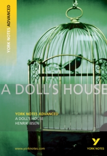 A Doll's House: York Notes Advanced, Paperback Book A Doll's House: York Notes Advanced, Paperback Book