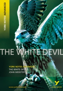 White Devil: York Notes Advanced, Paperback Book White Devil: York Notes Advanced, Paperback Book
