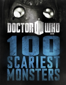 Doctor Who: 100 Scariest Monsters, Hardback Book Doctor Who: 100 Scariest Monsters, Hardback Book
