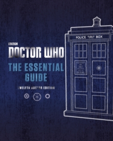Doctor Who: The Essential Guide, Hardback Doctor Who: The Essential Guide, Hardback