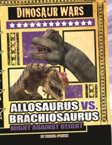 Allosaurus vs Brachiosaurus : Might Against Height, Paperback Book Allosaurus vs Brachiosaurus : Might Against Height, Paperback Book