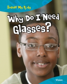 Why Do I Need Glasses?, Paperback Why Do I Need Glasses?, Paperback