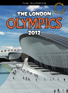 The London Olympics 2012 : An unofficial guide, Paperback Book The London Olympics 2012 : An unofficial guide, Paperback Book