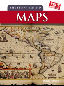 The Story Behind Maps, Paperback Book The Story Behind Maps, Paperback Book
