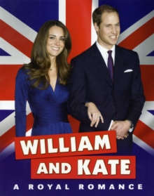 William and Kate : A Royal Romance, Paperback Book William and Kate : A Royal Romance, Paperback Book