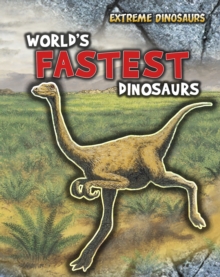 World's Fastest Dinosaurs, Hardback World's Fastest Dinosaurs, Hardback