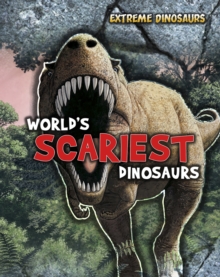 World's Scariest Dinosaurs, Paperback World's Scariest Dinosaurs, Paperback
