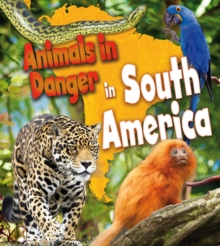 Animals in Danger in South America, Paperback Book Animals in Danger in South America, Paperback Book