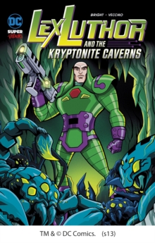 Lex Luthor and the Kryptonite Caverns, Paperback Book Lex Luthor and the Kryptonite Caverns, Paperback Book