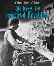 Life During the Industrial Revolution, Paperback Book Life During the Industrial Revolution, Paperback Book